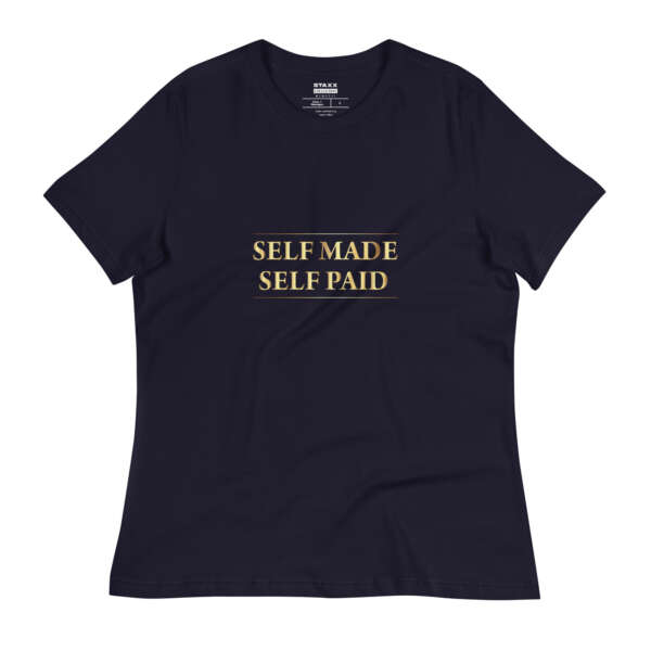 Self Made Self Paid Women's T-Shirt